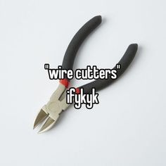 a pair of scissors with the words wire cutters ifykk