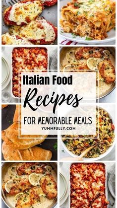 different types of italian food are shown in this collage with the words italian food recipes for memorable meals