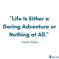 a quote from helen keller about life is either a daring adventure or nothing at all