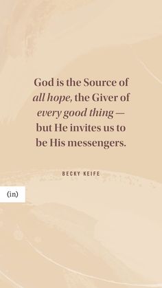 a quote that reads god is the source of all hope, the giver of every good