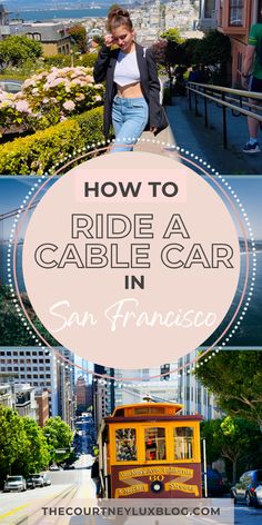 a cable car in san francisco with the words how to ride a cable car in san francisco