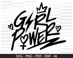 the word girl power with a crown on top in black and white, surrounded by hearts