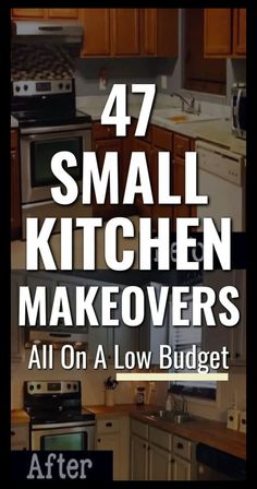 the words 47 small kitchen makeovers all on a low budget are in white letters