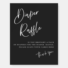 a black and white photo with the words diaper raffle written in cursive writing