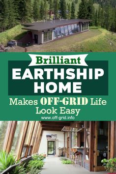 an advertisement for the brilliant earthship home make off - grid life look easy with text overlay