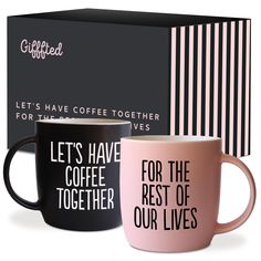 two coffee mugs with the words let's have coffee together in black and pink