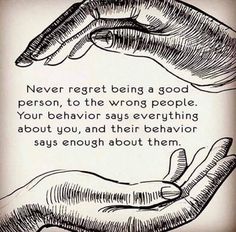 two hands touching each other with the words don't treat people as bad as they are, treat them as good as you are