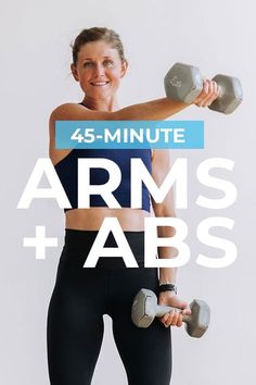 a woman holding two dumbs with the words 45 - minute arms and abs