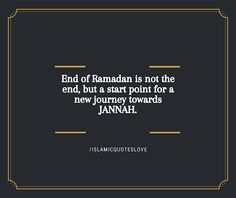 an islamic quote with the words end of raman is not the end, but a start point for a new journey towards jannah