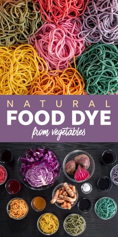 an assortment of food dyes in bowls with text overlay that reads natural food dye from vegetables