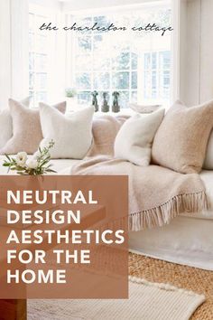 a living room with couches and pillows on the floor, text overlay reads easy guide to neutral design for the home