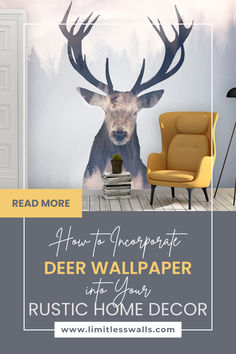 a deer wallpaper with the words how to decorate it in your rustic home decor