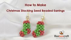 christmas stocking seed beaded earrings with the words how to make