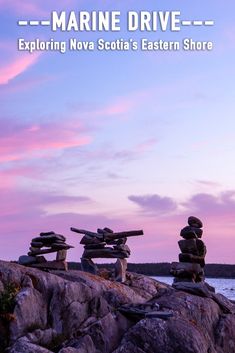 rocks stacked on top of each other in front of the ocean with text overlaying marine drive - exploring nova scuba's eastern shore