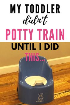 a blue potty train with the words, my todder didn't potty train until i did this