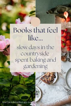 books that feel like, slow days in the countryside, spent baking and gardening