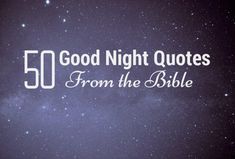 the words 50 good night quotes from the bible