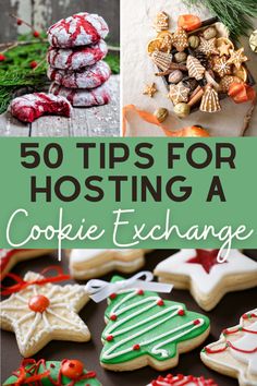 christmas cookies with the words 50 tips for hosting a cookie exchange on top and below