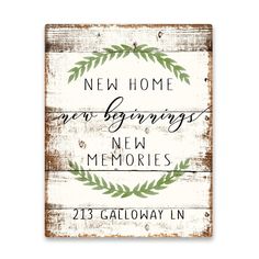 a wooden sign with the words new home, new beginnings and new memories