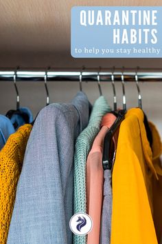 a rack with clothes hanging on it and the words quarantime habitts above it