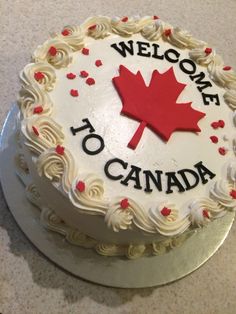 a cake with the words welcome to canada on it