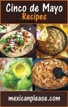 mexican food is shown with the words 16 easy cinco de mayo recipes on it