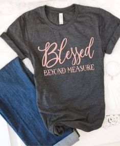 Blessed Beyond Measure, Blessed Mama Shirt, Christian Tshirts Women, Christian Clothes, Blessed Shirt, Cozy Outfits, Gym Outfits, Cricut Designs, Vinyl Shirts