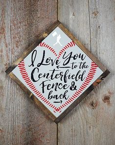 i love you to the centerfield fence and back sign on wooden planks with baseball design