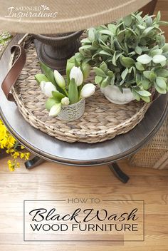 how to blackwash wood furniture with white flowers in vases and wicker basket