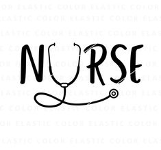 the word nurse with a stethoscope on it's side is shown in black and white