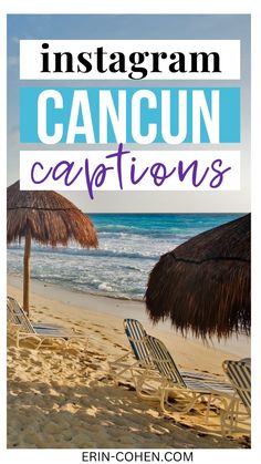 beach chairs and straw umbrellas with the text instagramn cancun captions