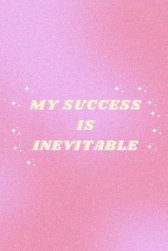 a pink background with the words, my success is invertable written on it