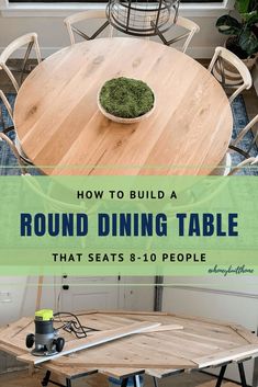 a round dining table with chairs around it and the words how to build a round dining table that seats 8 - 10 people