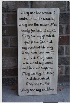 a wooden sign that says they are the reason to wake up in the morning,