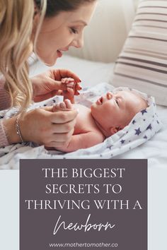 a woman holding a baby in her arms with the words, the biggest secrets to thriving with a newborn