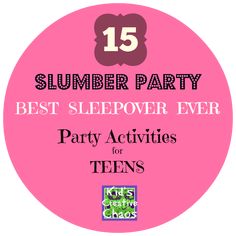 the 15 best sleepover ever party activities for teens