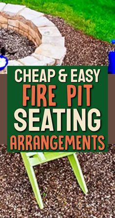 a fire pit sitting in the middle of a yard with text overlay reading cheap and easy fire pit seating arrangements