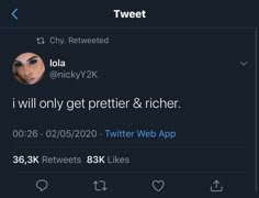 tweet on twitter with the caption'i will only get preter & richer '