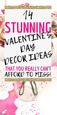 a valentine's day card with the words 4 stunning valentine's day decor ideas that you really can't afford to miss