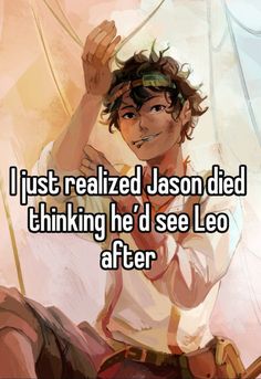 someone is saying i just related jason died thinking he'd see leo after him