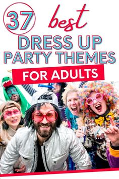 dress up party themes for adults Themed Costume Parties, Party Theme Dress Up, 40th Birthday Dress Up Theme, Funny Birthday Party Themes For Adults, Dress Like A Holiday Theme Party, Funny Themed Parties For Adults, Funny Dress Up Themes, Themed Game Night Ideas