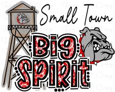 the logo for small town big spirit, with a water tower in the background and an image of a dog's head