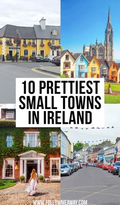 small towns in ireland with the words 10 prettiest small towns in ireland