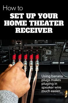 a person is plugging in to an electrical device with the words how to set up your home theater receiver