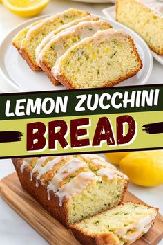 lemon zucchini bread on a cutting board with the title overlay reading lemon zucchini bread