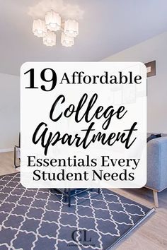 a living room with the words 19 affordable college apartment essentials every student needs