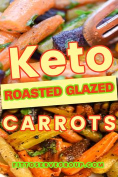 the words keto roasted glazed carrots over a plate of vegetables