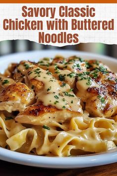 a plate of chicken with buttered noodles and parsley on the side text reads savory classic chicken with buttered noodles