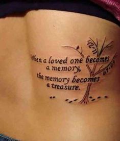 a woman's stomach with a tattoo saying, when a loved one becomes a memory, the memory becomes a treasure