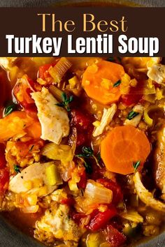 the best turkey lentil soup with carrots and onions